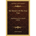 The Mystery Of The True Vine: Meditations For A Month (1898) - Paperback | Books | Wiccan Center