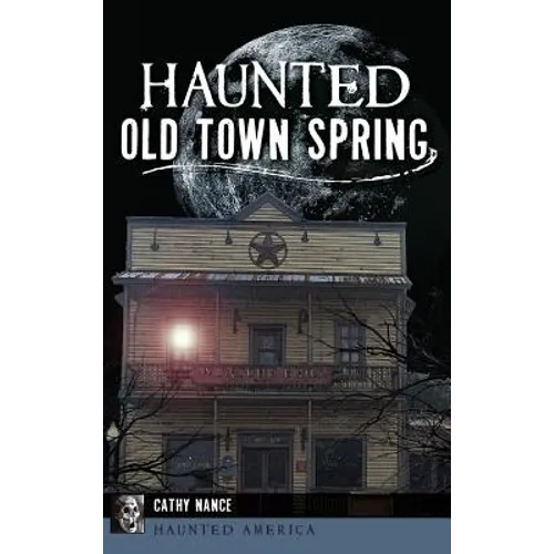 Haunted Old Town Spring - Hardcover | Books | Wiccan Center