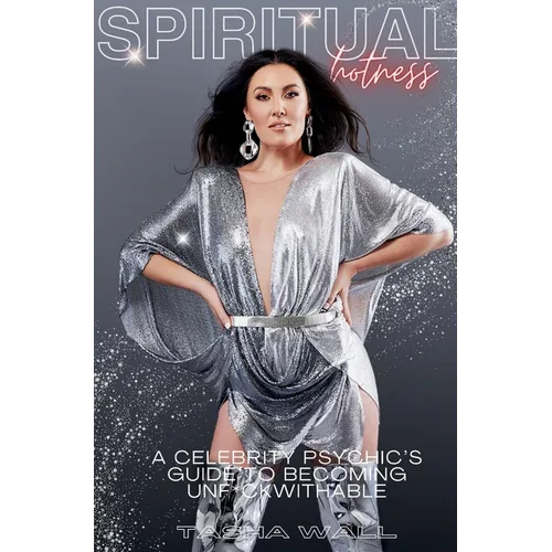 Spiritual Hotness: A Celebrity Psychic's Guide to Becoming Unf*ckwithable - Hardcover | Books | Wiccan Center