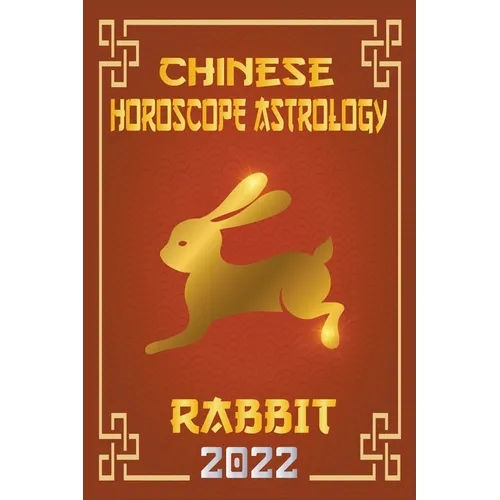 Rabbit Chinese Horoscope & Astrology 2022 - Paperback | Books | Wiccan Center