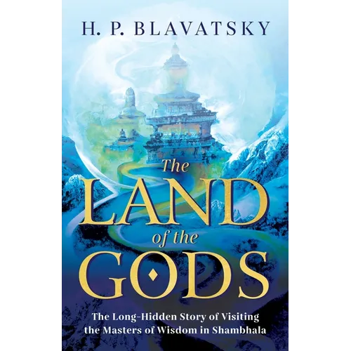 The Land of the Gods: The Long-Hidden Story of Visiting the Masters of Wisdom in Shambhala - Paperback | Books | Wiccan Center