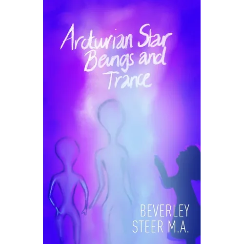 Arcturian Star Beings and Trance - Paperback | Books | Wiccan Center