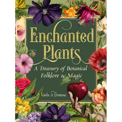 Enchanted Plants: A Treasury of Botanical Folklore and Magic - Hardcover | Books | Wiccan Center