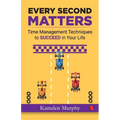 Every Second Matters: Time Management Techniques to SUCCEED in Your Life - Paperback | Books | Wiccan Center
