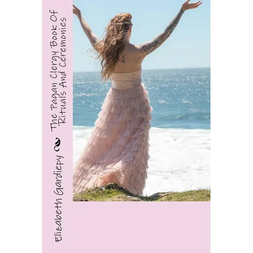 The Pagan Clergy Book Of Rituals And Ceremonies - Paperback | Books | Wiccan Center