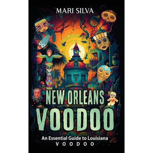 New Orleans Voodoo: An Essential Guide to Louisiana Voodoo - Hardcover | Books | Wiccan Center