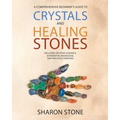 Crystals and Healing Stones: : A Comprehensive Beginner's Guide Including Experiential Knowledge, Intuitive Guidance and Practical Therapies - Paperback | Books | Wiccan Center