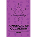 A Manual of Occultism - Paperback | Books | Wiccan Center