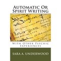 Automatic Or Spirit Writing: With Other Psychic Experiences - Paperback | Books | Wiccan Center