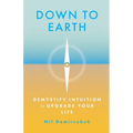 Down to Earth: Demystify Intuition to Upgrade Your Life - Paperback | Books | Wiccan Center