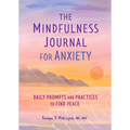 The Mindfulness Journal for Anxiety: Daily Prompts and Practices to Find Peace - Paperback | Books | Wiccan Center