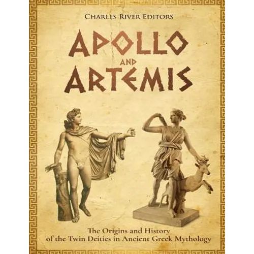 Apollo and Artemis: The Origins and History of the Twin Deities in Ancient Greek Mythology - Paperback | Books | Wiccan Center
