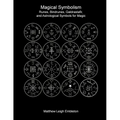 Magical Symbolism: Runes, Bindrunes, Galdrastafir, and Astrological Symbols for Magic - Paperback | Books | Wiccan Center