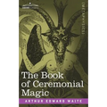 The Book of Ceremonial Magic - Paperback | Books | Wiccan Center