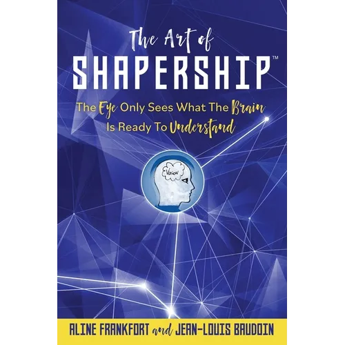The Art Of Shapership: The Eye Only Sees What The Brain Is Ready To Understand - Paperback | Books | Wiccan Center