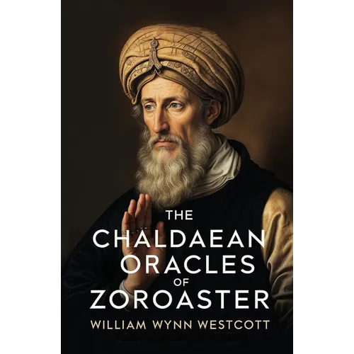 The Chaldaean Oracles of Zoroaster - Paperback | Books | Wiccan Center