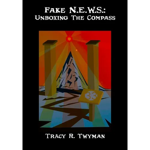 Fake N.E.W.S.: Unboxing The Compass - Paperback | Books | Wiccan Center