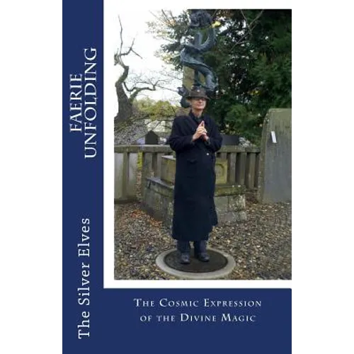 Faerie Unfolding: The Cosmic Expression of the Divine Magic - Paperback | Books | Wiccan Center