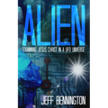 Alien: Examining Jesus Christ in a UFO Universe - Paperback | Books | Wiccan Center