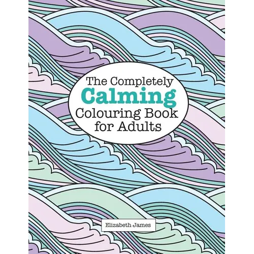 The Completely CALMING Colouring Book for Adults - Paperback | Books | Wiccan Center
