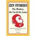 Zen Stories - The Monkey, the Cat and the Lotus: 58 Mind-Opening Teachings of Wisdom to Help You Find Lasting Peace - Paperback | Books | Wiccan Center