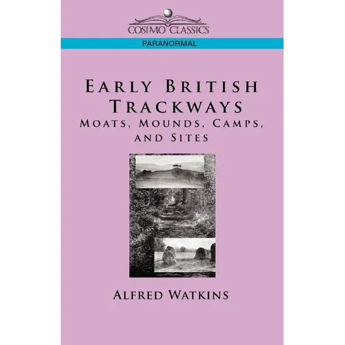 Early British Trackways: Moats, Mounds, Camps and Sites - Paperback | Books | Wiccan Center