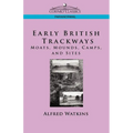 Early British Trackways: Moats, Mounds, Camps and Sites - Paperback | Books | Wiccan Center