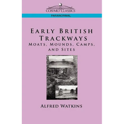 Early British Trackways: Moats, Mounds, Camps and Sites - Paperback | Books | Wiccan Center