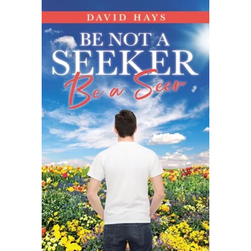 Be Not a Seeker: Be a Seer - Paperback | Books | Wiccan Center