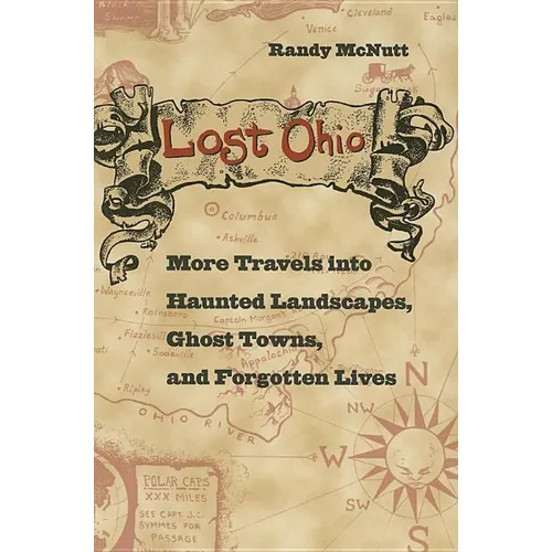 Lost Ohio: More Travels Into the Haunted Landscapes, Ghost Towns, and Forgotten Lives - Paperback | Books | Wiccan Center