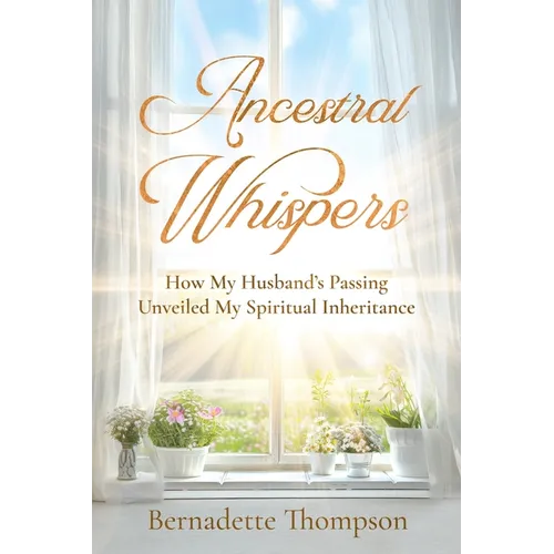 Ancestral Whispers: How My Husband's Passing Unveiled My Spiritual Inheritance - Paperback | Books | Wiccan Center