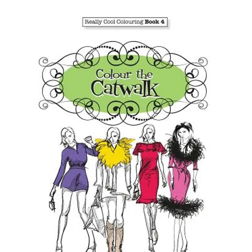 Really COOL Colouring Book 4: Colour The Catwalk - Paperback | Books | Wiccan Center
