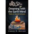 Dreaming with the Earth-Mind: Paths to Sacred Activism - Paperback | Books | Wiccan Center