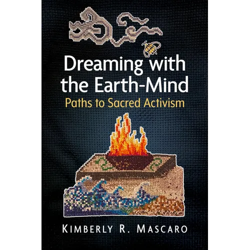 Dreaming with the Earth-Mind: Paths to Sacred Activism - Paperback | Books | Wiccan Center