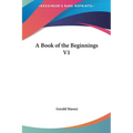 A Book of the Beginnings V1
