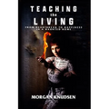 Teaching the Living: From Heartbreak to Happiness in a Haunted Home - Paperback | Books | Wiccan Center