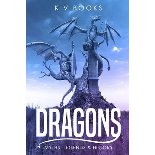 Dragons: Myths, Legends & History - Paperback | Books | Wiccan Center
