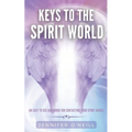 Keys to the Spirit World: An Easy To Use Handbook for Contacting Your Spirit Guides - Paperback | Books | Wiccan Center