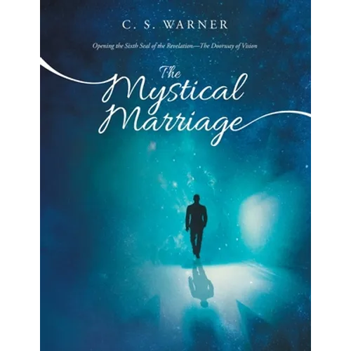 The Mystical Marriage: Opening the Sixth Seal of the Revelation-The Doorway of Vision - Paperback | Books | Wiccan Center