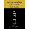 Sepher Yetzirah Magic: Magic and Meditations derived from the first and greatest Qabalistic Work - Paperback | Books | Wiccan Center