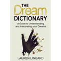 The Dream Dictionary: A Guide to Understanding and Interpreting Your Dreams - Paperback | Books | Wiccan Center