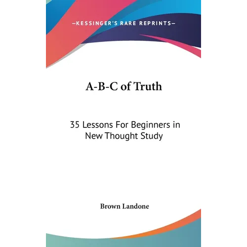 A-B-C of Truth: 35 Lessons For Beginners in New Thought Study - Hardcover | Books | Wiccan Center