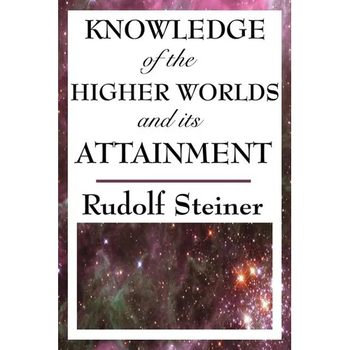 Knowledge of the Higher Worlds and Its Attainment - Paperback | Books | Wiccan Center