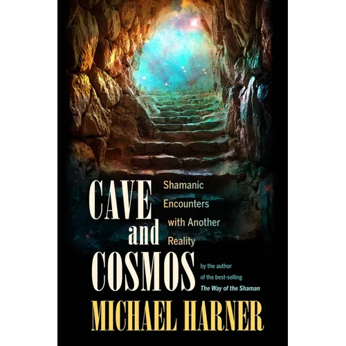 Cave and Cosmos: Shamanic Encounters with Another Reality - Paperback | Books | Wiccan Center
