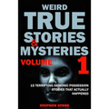 Weird True Stories and Mysteries Volume 1: 15 Terrifying Demonic Possession Stories That Actually Happened - Paperback | Books | Wiccan Center