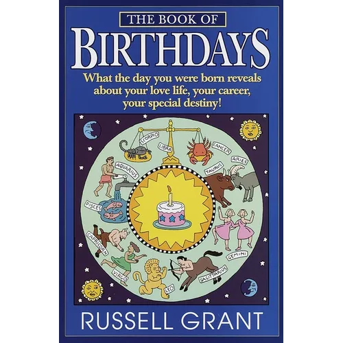 The Book of Birthdays: What the Day You Were Born Reveals About Your Love Life, Your Career, Your Special Destiny! - Paperback | Books | Wiccan Center
