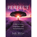 Perfect: A Path to Love, Forgiveness, and Transformation - Hardcover | Books | Wiccan Center