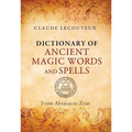 Dictionary of Ancient Magic Words and Spells: From Abraxas to Zoar - Hardcover