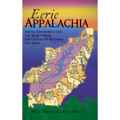 Eerie Appalachia: Smiling Man Indrid Cold, the Jersey Devil, the Legend of Mothman and More - Hardcover | Books | Wiccan Center