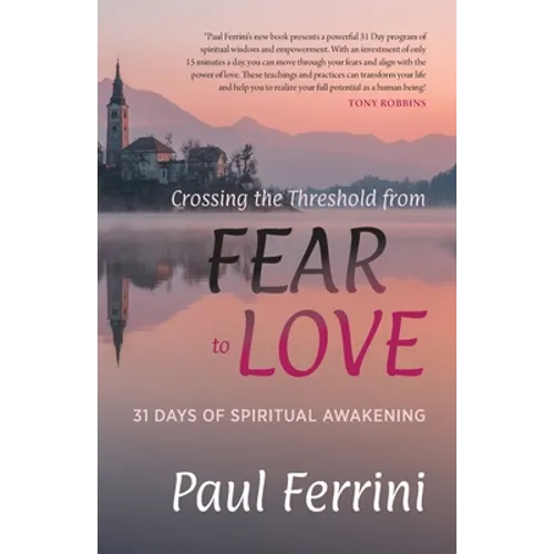 Crossing the Threshold from Fear to Love: 31 Days of Spiritual Awakening - Paperback | Books | Wiccan Center